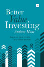 Better Value Investing: Improve your results as a value investor