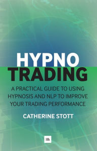 Free downloads for books online HypnoTrading: A practical guide to using hypnosis and NLP to improve your trading performance 9780857195036