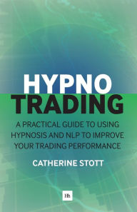 Amazon free books to download HypnoTrading: A practical guide to using hypnosis and NLP to improve your trading performance by Stott 9780857195036 iBook FB2 (English literature)