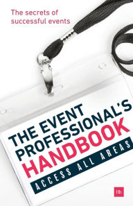 Title: The Event Professional's Handbook: The Secrets of Successful Events, Author: Michael Beck