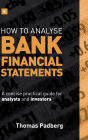 How to Analyse Bank Financial Statements: A concise practical guide for analysts and investors