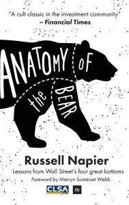 Title: Anatomy of the Bear: Lessons from Wall Street's four great bottoms, Author: Russell Napier