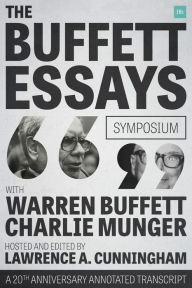 Title: The Buffett Essays Symposium: A 20th Anniversary Annotated Transcript, Author: Lawrence A. Cunningham