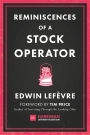 Reminiscences of a Stock Operator: The Classic Novel Based on the Life of Legendary Stock Market Speculator Jesse Livermore