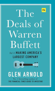 Title: The Deals of Warren Buffett Volume 3: Making America's largest company, Author: Glen Arnold