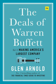 Title: The Deals of Warren Buffett Volume 3: Making America's largest company, Author: Glen Arnold