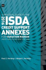 A Practical Guide to the 2016 ISDA Credit Support Annexes For Variation Margin under English and New York Law / Edition 1