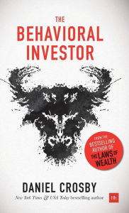 Title: The Behavioral Investor, Author: Daniel Crosby