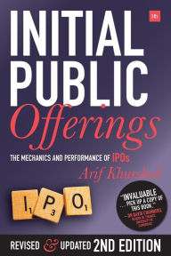 Title: Initial Public Offerings -- 2nd Edition: The mechanics and performance of IPOs, Author: Arif Khurshed