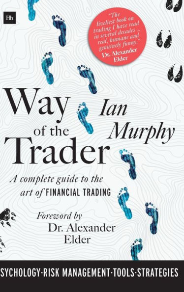 Way of the Trader: A complete guide to the art of financial trading