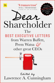 Title: Dear Shareholder: The best executive letters from Warren Buffett, Prem Watsa and other great CEOs, Author: Lawrence A. Cunningham
