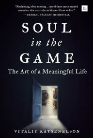 Free download ebooks for iphone 4 Soul in the Game: The Art of a Meaningful Life CHM DJVU 9780857199072
