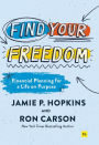 Find Your Freedom: Financial Planning for a Life on Purpose