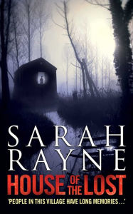 Title: House of the Lost: A gripping and disturbing psychological thriller, Author: Sarah Rayne