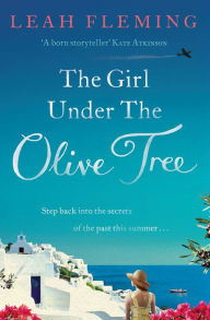 Title: The Girl Under the Olive Tree, Author: Leah Fleming