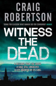 Title: Witness the Dead, Author: Craig Robertson