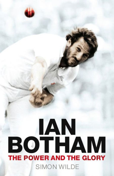 Ian Botham: The Power and the Glory