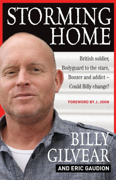 Storming Home: British soldier, bodyguard to the stars, boozer and addict - could Billy change?