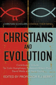 Title: Christians and Evolution: Christian scholars change their mind, Author: R J Berry