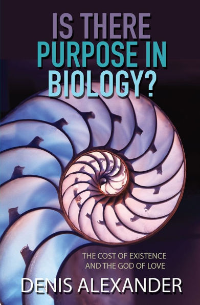 Is There Purpose Biology?: the cost of existence and God love