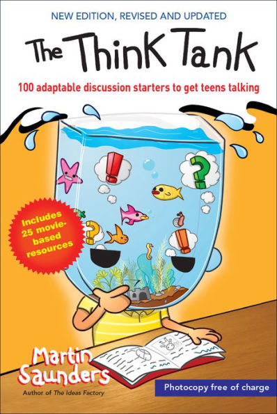 The Think Tank: 100 adaptable discussion starters to get teens talking