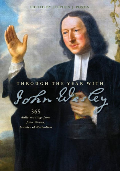 Through the Year with John Wesley: 365 daily readings from Wesley
