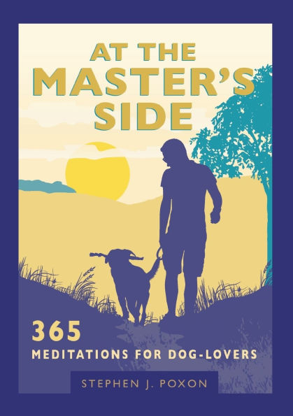 At the Master's Side: 365 meditations for dog-lovers