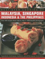 Title: Best -Ever Cooking Of Malaysia, Singapore, Indonesia & The Philippines: Over 340 Recipes Shown Step By Step In 1400 Beautiful Photographs; Ingredients, Techniques, Traditions And All The Popular Local Dishes, Author: Vilma Laus