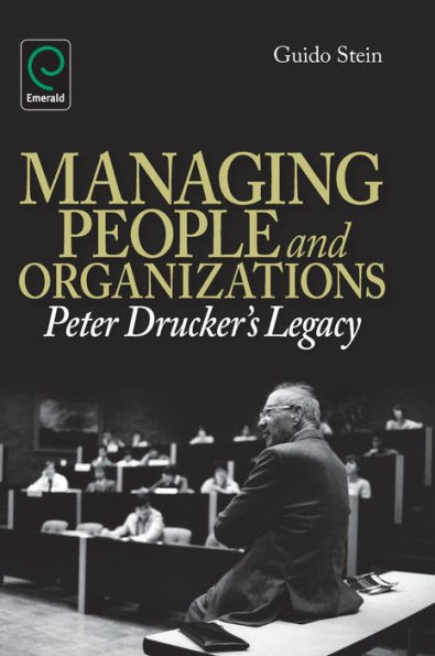 Managing People and Organizations: Peter Drucker's Legacy