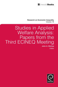 Title: Studies in Applied Welfare Analysis: Papers from the Third ECINEQ Meeting, Author: John A. Bishop