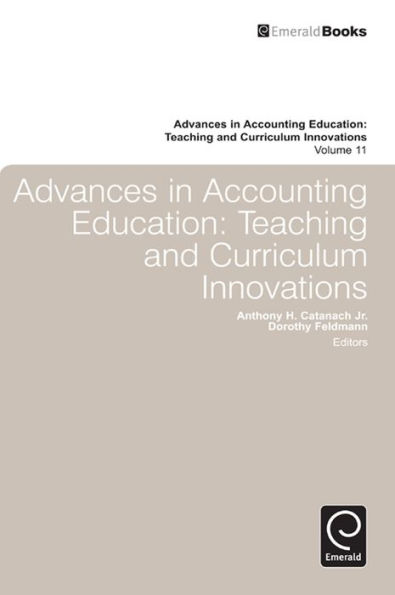 Advances in Accounting Education: Teaching and Curriculum Innovations