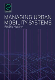 Title: Managing Urban Mobility Systems, Author: Rosario Macario