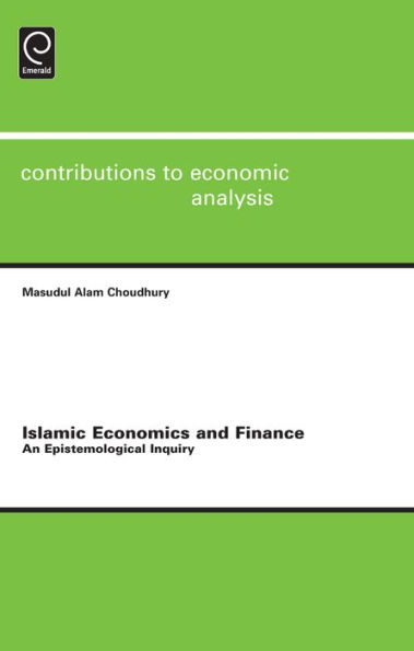 Islamic Economics and Finance: An Epistemological Inquiry