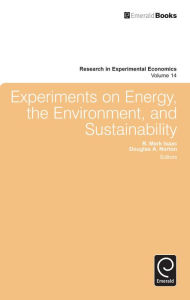 Title: Experiments on Energy, the Environment, and Sustainability, Author: R. Mark Isaac