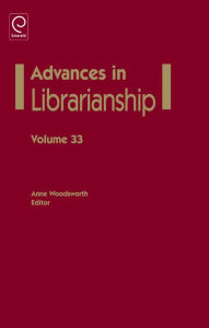 Title: Advances in Librarianship, Volume 33, Author: Anne Woodsworth