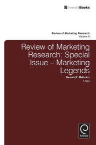 Title: Review of Marketing Research: Special Issue - Marketing Legends, Author: Naresh Malhotra - USE 0493