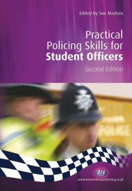 Title: Practical Policing Skills for Student Officers, Author: Sue Madsen