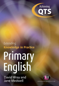 Title: Primary English: Extending Knowledge in Practice, Author: David Wray