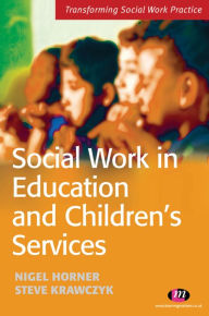 Title: Social Work in Education and Children's Services, Author: Steve Krawczyk