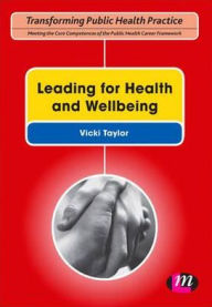 Title: Leading for Health and Wellbeing / Edition 1, Author: Vicki Taylor