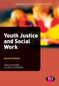 Title: Youth Justice and Social Work, Author: Jane Pickford