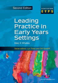 Title: Leading Practice in Early Years Settings, Author: Mary Whalley