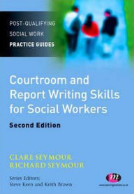 Title: Courtroom and Report Writing Skills for Social Workers, Author: Clare Seymour