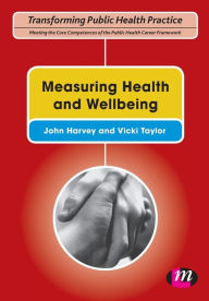 Title: Measuring Health and Wellbeing / Edition 1, Author: John Harvey
