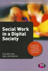 Title: Social Work in a Digital Society, Author: Sue Watling