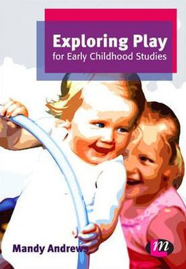 Exploring Play for Early Childhood Studies