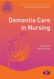 Title: Dementia Care in Nursing, Author: Sue Barker