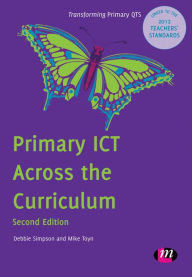 Title: Primary ICT Across the Curriculum, Author: Debbie Simpson