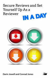 Title: Secure Reviews and Set Yourself Up As a Reviewer IN A DAY, Author: Darin Jewell