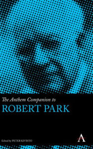 Title: The Anthem Companion to Robert Park, Author: Peter Kivisto